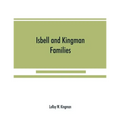 Isbell and Kingman families; some records of Robert Isbell and Henry Kingman and their descendants