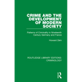 Crime and the Development of Modern Society: Patterns of Criminality in Nineteenth Century Germany and France