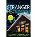 The Stranger Next Door: The Completely Unputdownable Thriller with a Jaw-Dropping Twist