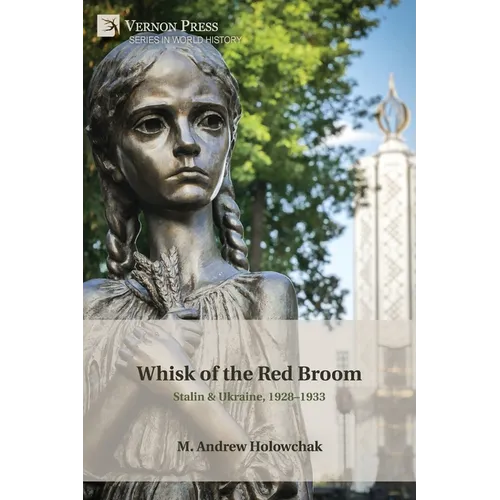 Whisk of the Red Broom: Stalin & Ukraine, 1928-1933