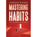 Mastering Habits: The Science of Change