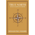 True North: Living and Leading On Purpose