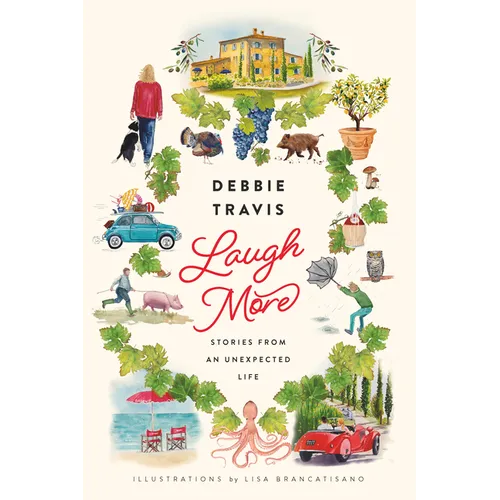 Laugh More: Stories from an Unexpected Life