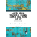 Domestic Judicial Treatment of European Court of Human Rights Case Law: Beyond Compliance