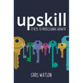 Upskill: 21 Keys to Professional Growth