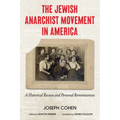 The Jewish Anarchist Movement in America: A Historical Review and Personal Reminiscences