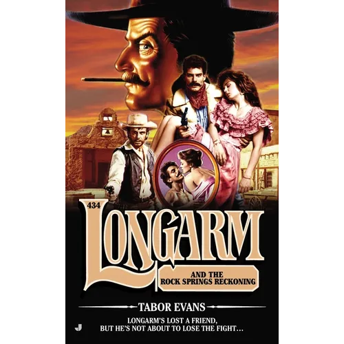Longarm #434: Longarm #434: Longarm and the Rock Springs Reckoning