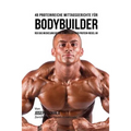 48 Proteinreiche Mittagsgerichte für Bodybuilder: Reg Das Muskelwachstum ohne Pillen oder Protein-riegel an
