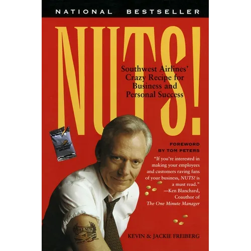 Nuts!: Southwest Airlines' Crazy Recipe for Business and Personal Success
