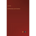 An Elementary Latin Grammar