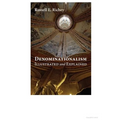 Denominationalism Illustrated and Explained