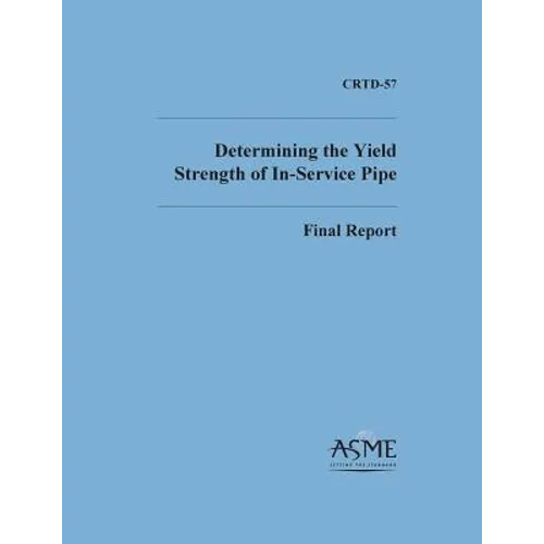 Determinng the Yield Strength of In-Service Pipe