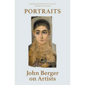 Portraits: John Berger on Artists