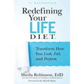 Redefining Your Life D.I.E.T.: Transform How You Look, Feel, and Perform