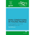 Skin Conditions in Young People: A Practical Guide on How to Be Comfortable in Your Skin