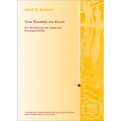 Vom Kunstler Zur Kunst: Zur Entstehung Der Modernen Kunstgeschichte