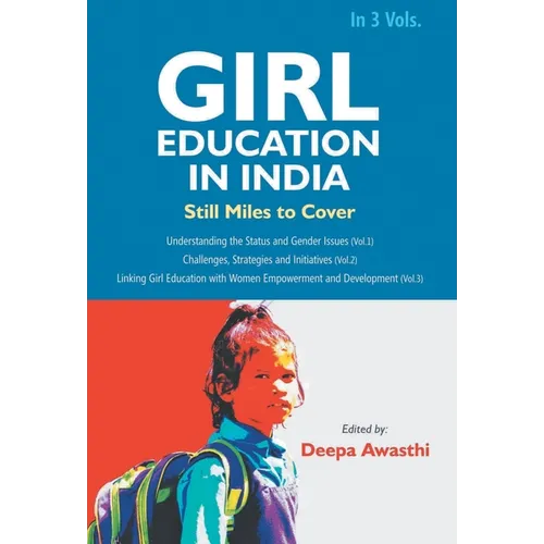 Girl Education In India: Challenges, Strategies and Initiatives (Vol. 2nd)