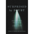 Surprised by Doubt: How Disillusionment Can Invite Us Into a Deeper Faith