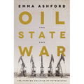 Oil, the State, and War: The Foreign Policies of Petrostates