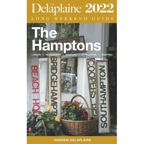 The Hamptons - The Delaplaine 2022 Long Weekend Guide