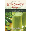 Get a Boost with Green Smoothie Recipes: 40+ Recipes to Trigger Weight Loss and Improve Health