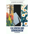 Calvinism and Arminianism: An Overview