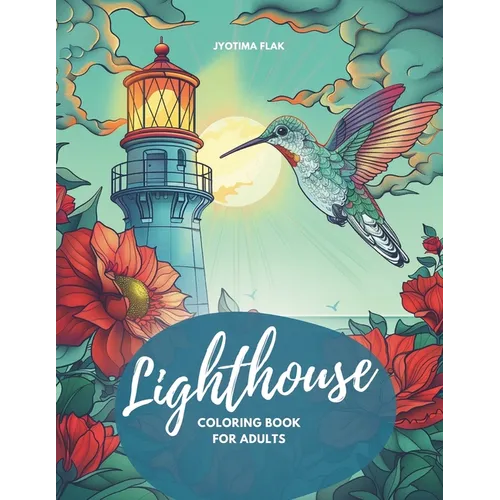 Lighthouse coloring book for adults: 50 imaginative lighthouse coloring pictures for inner peace, relaxation and creativity