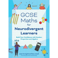 GCSE Maths for Neurodivergent Learners: Build Your Confidence in Number, Proportion and Algebra