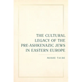 The Cultural Legacy of the Pre-Ashkenazic Jews in Eastern Europe: Volume 8