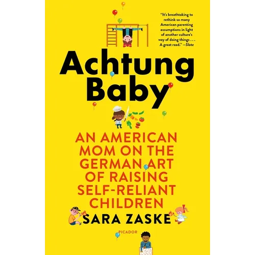 Achtung Baby: An American Mom on the German Art of Raising Self-Reliant Children