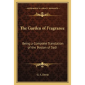 The Garden of Fragrance: Being a Complete Translation of the Bostan of Sadi