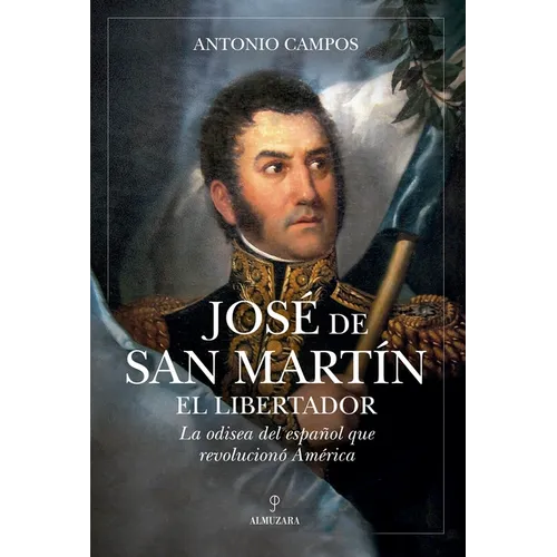 José de San Martín, El Libertador