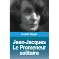 Jean-Jacques: Le Promeneur solitaire