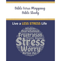 Bible Verse Mapping Bible Study: Live a Less Stress Life