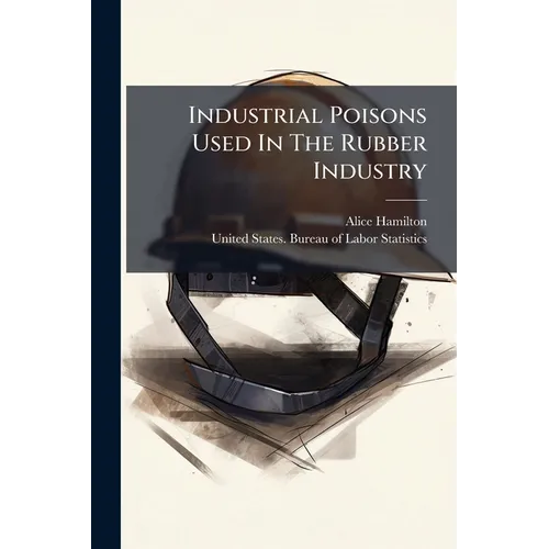 Industrial Poisons Used In The Rubber Industry