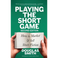 Playing the Short Game: How to Market & Sell Short Fiction (2nd edition)