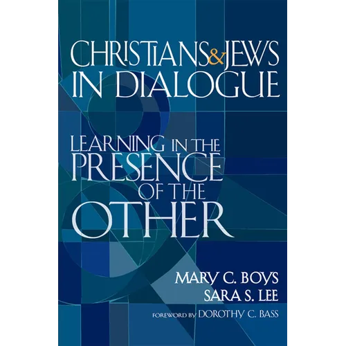 Christians & Jews in Dialogue: Learning in the Presence of the Other