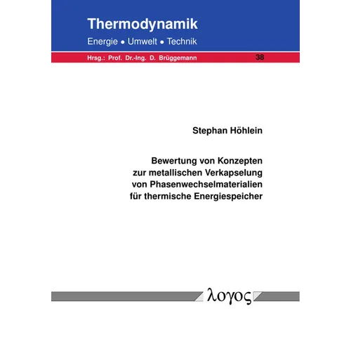 Bewertung Von Konzepten Zur Metallischen Verkapselung Von Phasenwechselmaterialien Fur Thermische Energiespeicher