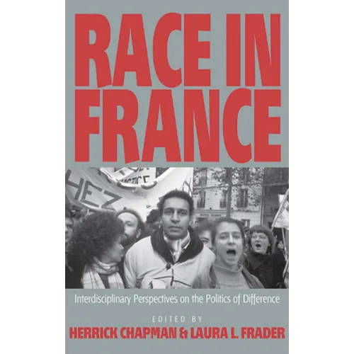 Race in France: Interdisciplinary Perspectives on the Politics of Difference