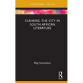 Claiming the City in South African Literature