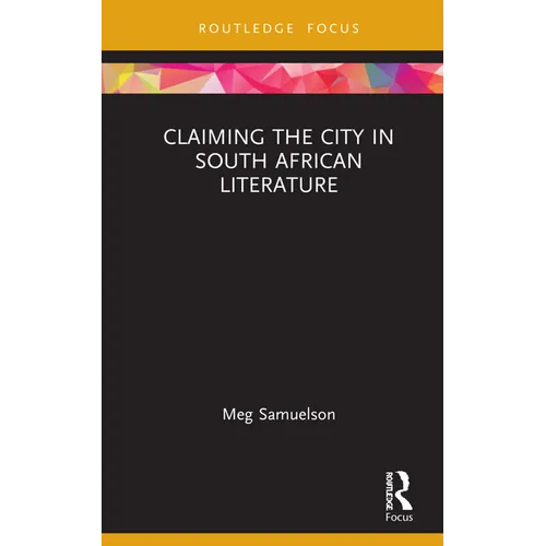 Claiming the City in South African Literature