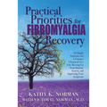 Practical Priorities for Fibromyalgia Recovery: 12 Simple Strategies for Creating a Chemical-Free Life, Revving Up Your Immune System, and Improving Y