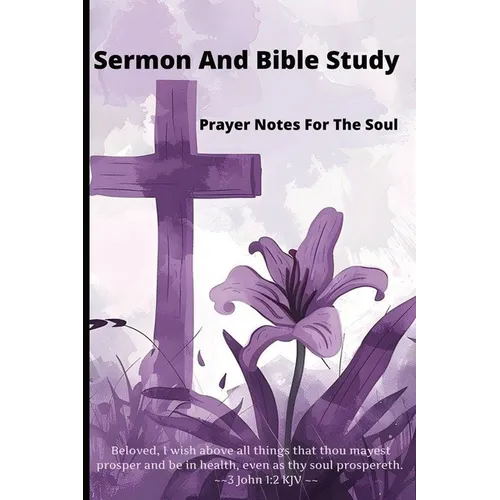 Sermon And Bible Study: Prayer Notes For the Soul