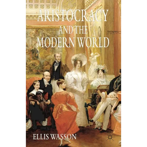 Aristocracy and the Modern World