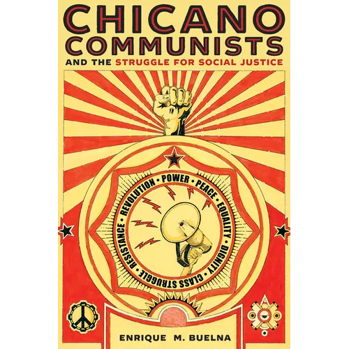 Chicano Communists and the Struggle for Social Justice