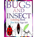 Bugs and insects coloring book for kids ages 4-8: Engage your kids with this fun coloring bugs and insects book