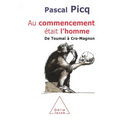 And at the Beginning there was Man... / Au commencement était l'homme: De Toumaï à Cro-Magnon