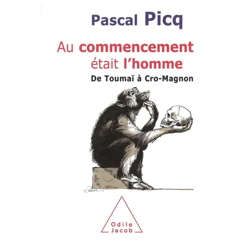 And at the Beginning there was Man... / Au commencement était l'homme: De Toumaï à Cro-Magnon