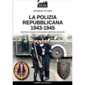 La polizia repubblicana 1943-1945