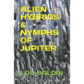 Alien Hybrids & Nymphs of Jupiter